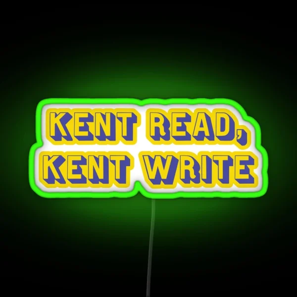 Kent Read Kent Write RGB Neon Sign