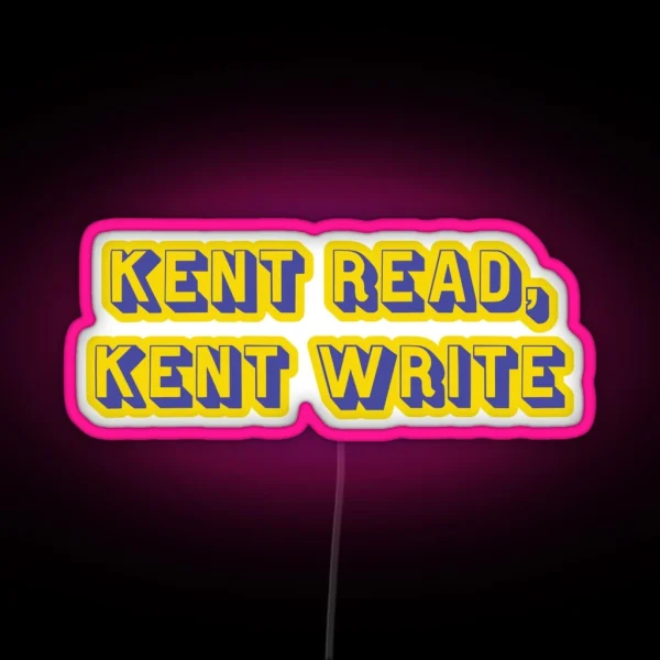 Kent Read Kent Write RGB Neon Sign
