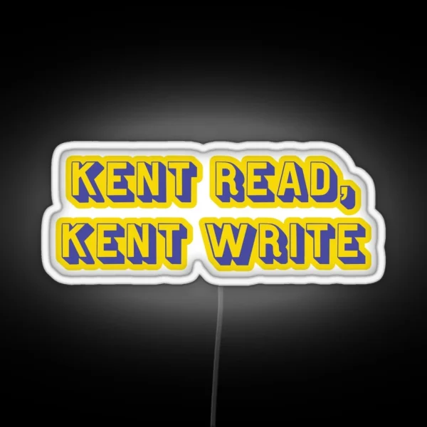 Kent Read Kent Write RGB Neon Sign