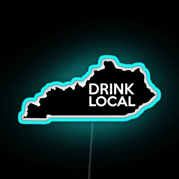 Kentucky Drink Local KY RGB Neon Sign