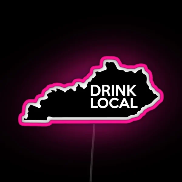 Kentucky Drink Local KY RGB Neon Sign
