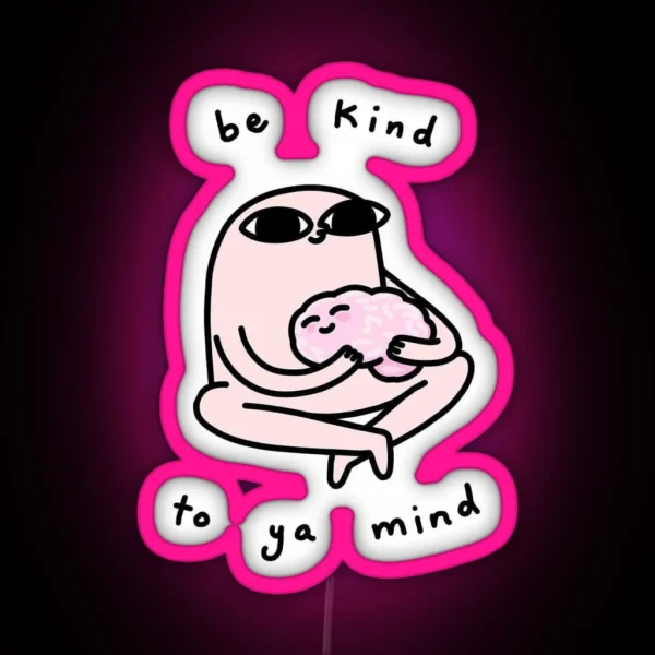 Ketnipz Be Kind To Your Mind RGB Neon Sign