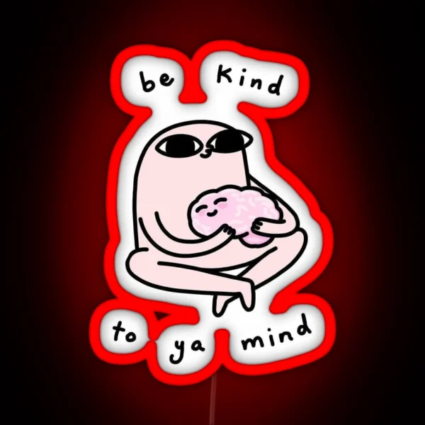 Ketnipz Be Kind To Your Mind RGB Neon Sign