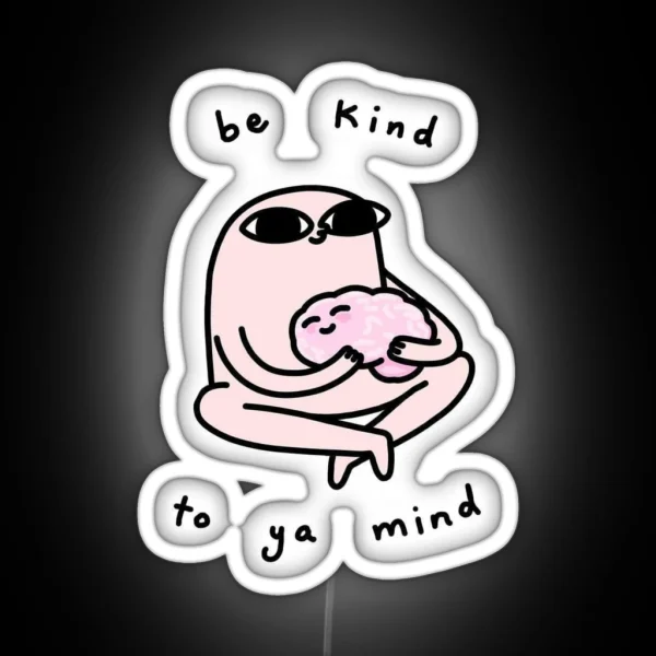 Ketnipz Be Kind To Your Mind RGB Neon Sign