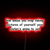 Stop Selfie Obsession with This Sarcastic Kim Neon Sign Warning