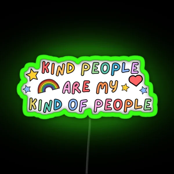 Kind People Are My Kind Of People RGB Neon Sign