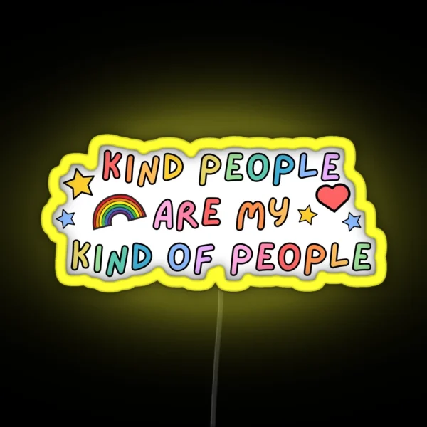 Kind People Are My Kind Of People RGB Neon Sign