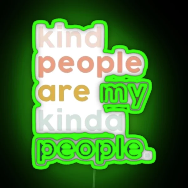 Kind People Are My Kinda People Led RGB Neon Sign