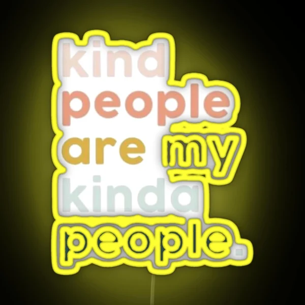 Kind People Are My Kinda People Led RGB Neon Sign