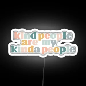 Kind People Are My Kinda People RGB Neon Sign