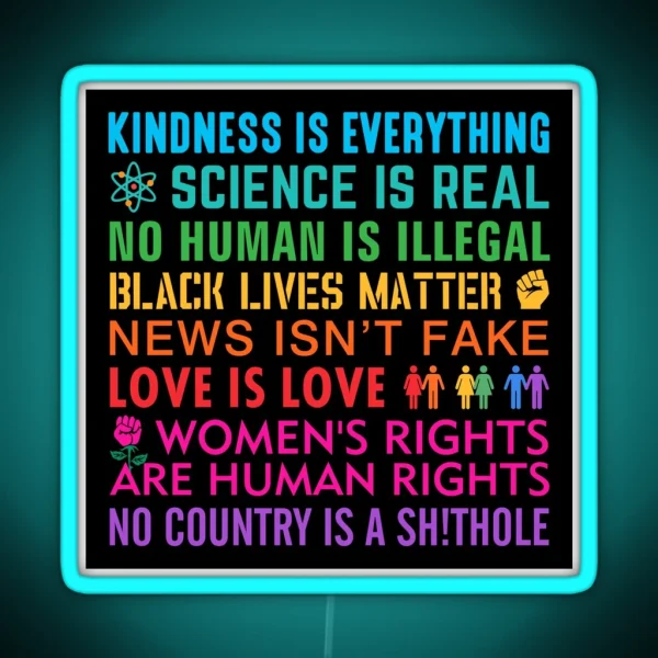 Kindness Black Lives Women S Rights Love RGB Neon Sign