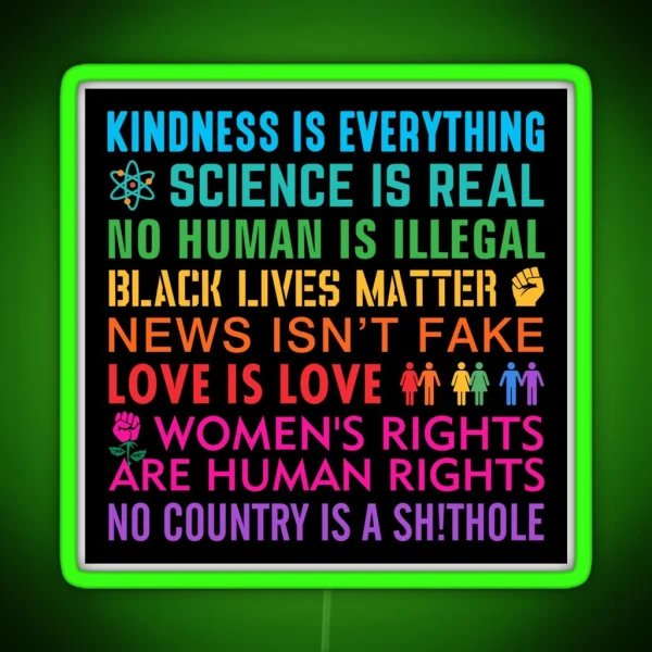 Kindness Black Lives Women S Rights Love RGB Neon Sign