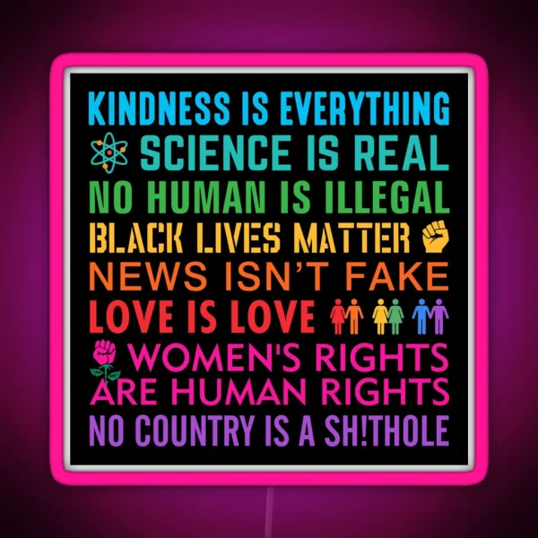 Kindness Black Lives Women S Rights Love RGB Neon Sign