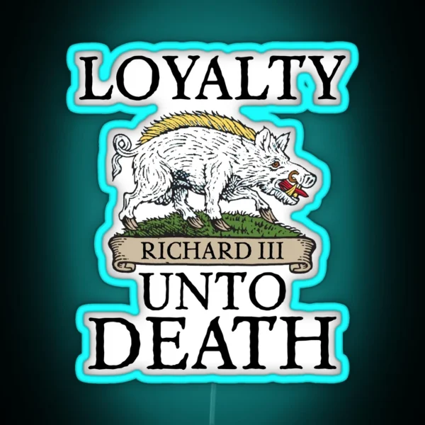 King Richard 3 Loyalty RGB Neon Sign