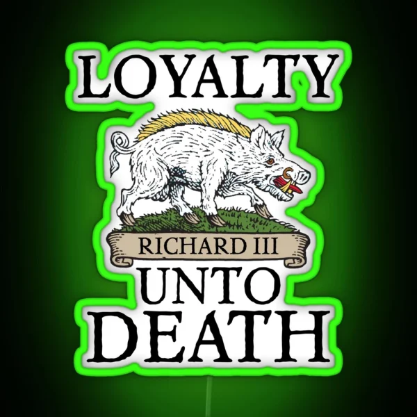 King Richard 3 Loyalty RGB Neon Sign