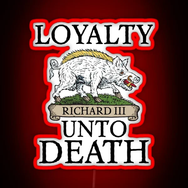 King Richard 3 Loyalty RGB Neon Sign