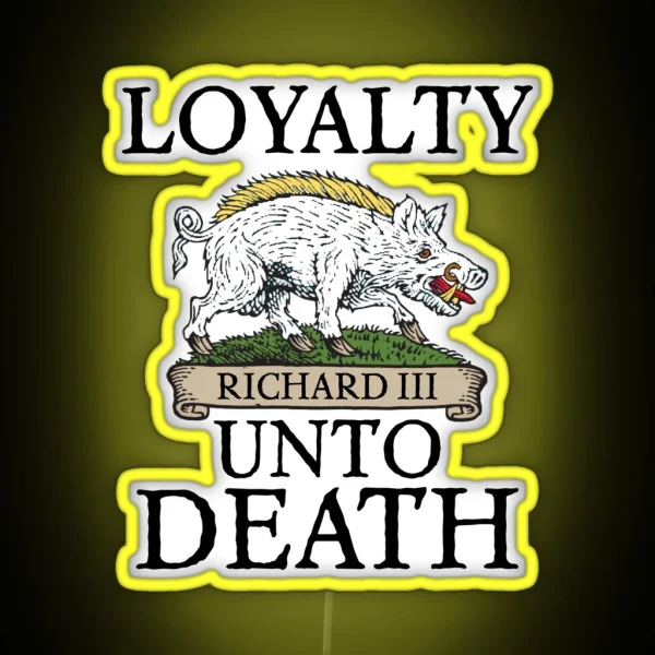 King Richard 3 Loyalty RGB Neon Sign