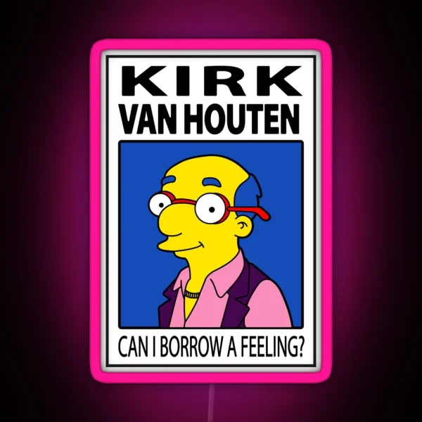 Kirk Van Houten Can I Borrow A Feeling RGB Neon Sign