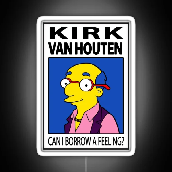 Kirk Van Houten Can I Borrow A Feeling RGB Neon Sign
