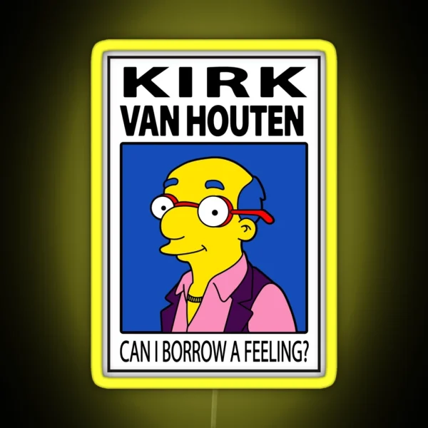 Kirk Van Houten Can I Borrow A Feeling RGB Neon Sign