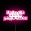 Vibrant RGB neon sign featuring whimsical phrase 'worth going to hell'