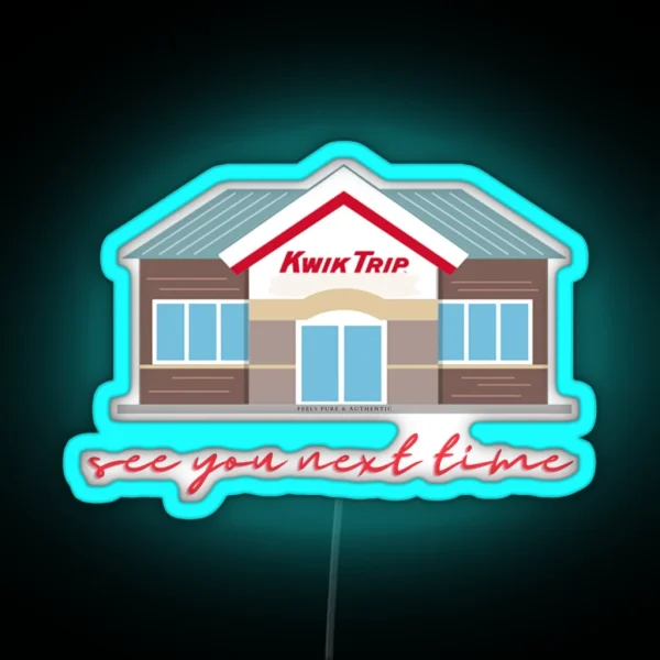 Kwik Trip See You Next Time RGB Neon Sign