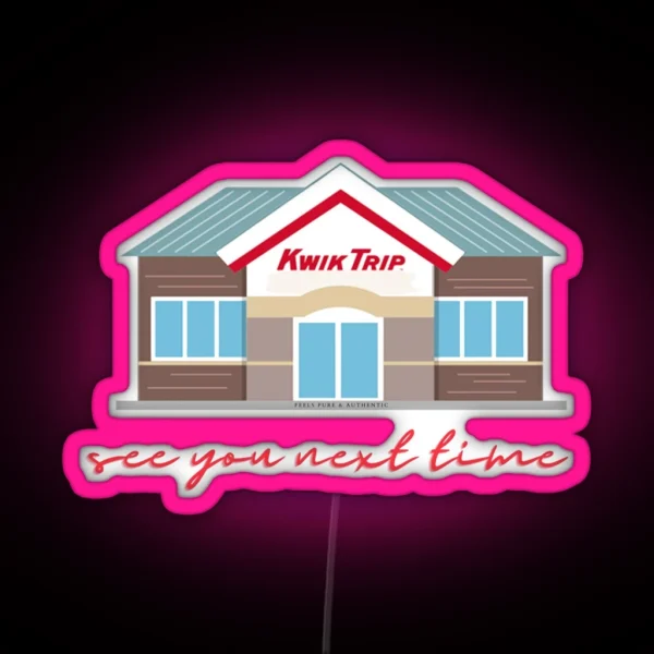 Kwik Trip See You Next Time RGB Neon Sign