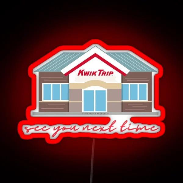 Kwik Trip See You Next Time RGB Neon Sign