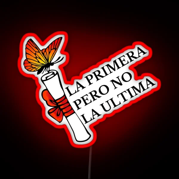 La Primera Pero No La Ultima With Butterfly RGB Neon Sign