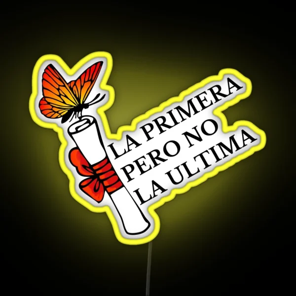 La Primera Pero No La Ultima With Butterfly RGB Neon Sign