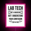 Lab Tech Humor Gift RGB Neon Sign for Science Technicians Inside