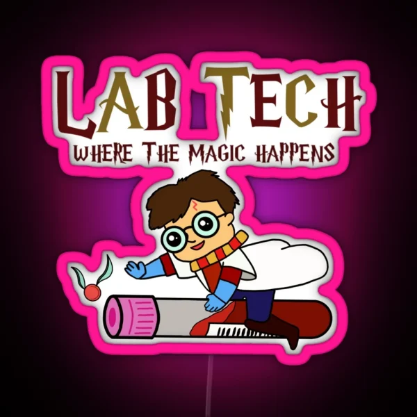 Lab Tech Where The Magic Happens RGB Neon Sign