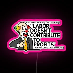 Labor Doesn T Contribute To Profits RGB Neon Sign