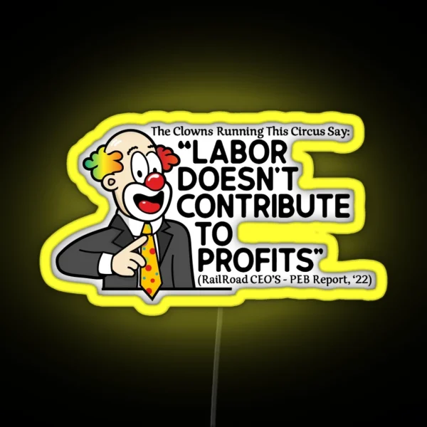 Labor Doesn T Contribute To Profits RGB Neon Sign