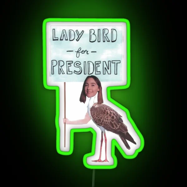 Lady Bird For President RGB Neon Sign