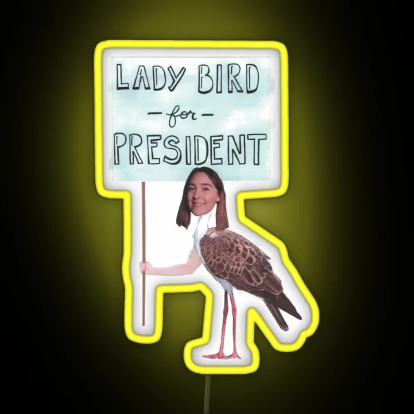 Lady Bird For President RGB Neon Sign