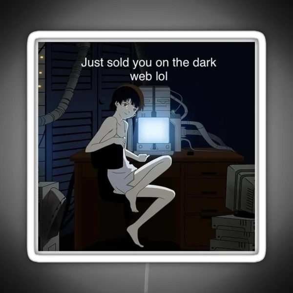 Lain Sold You On The Dark Web Funny Design RGB Neon Sign