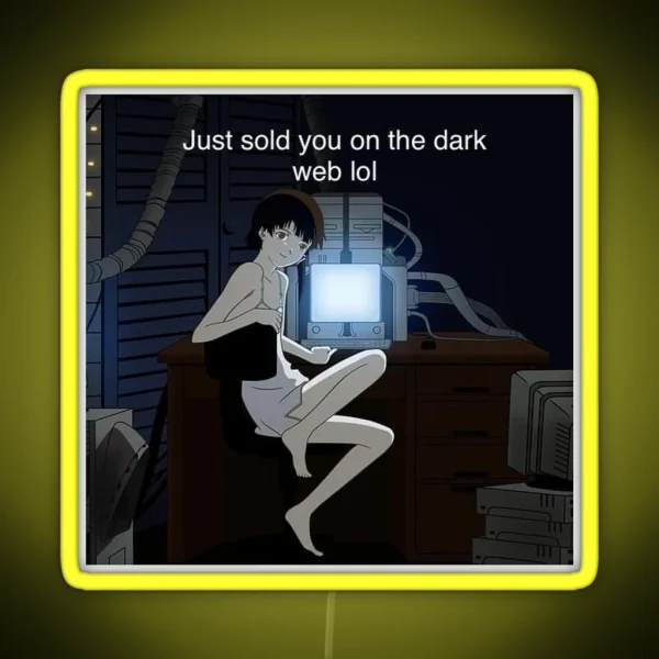 Lain Sold You On The Dark Web Funny Design RGB Neon Sign