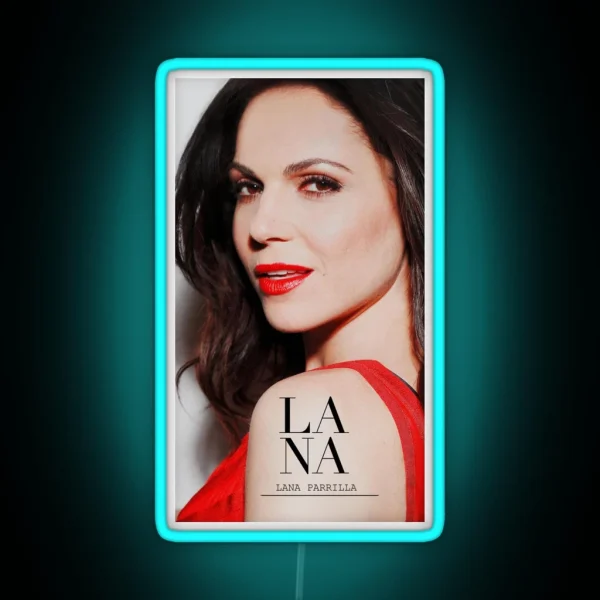 Lana Parrilla Case RGB Neon Sign