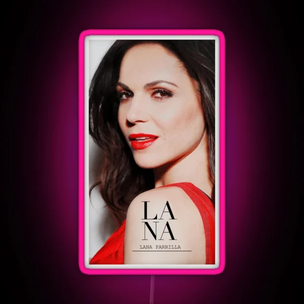 Lana Parrilla Case RGB Neon Sign