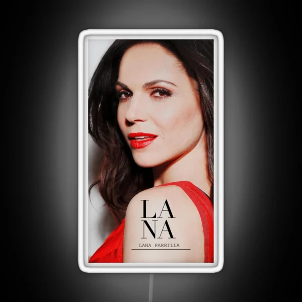 Lana Parrilla Case RGB Neon Sign