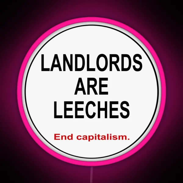 Landlords Are Leeches RGB Neon Sign