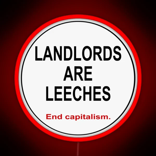Landlords Are Leeches RGB Neon Sign