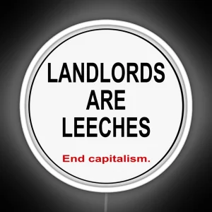 Landlords Are Leeches RGB Neon Sign