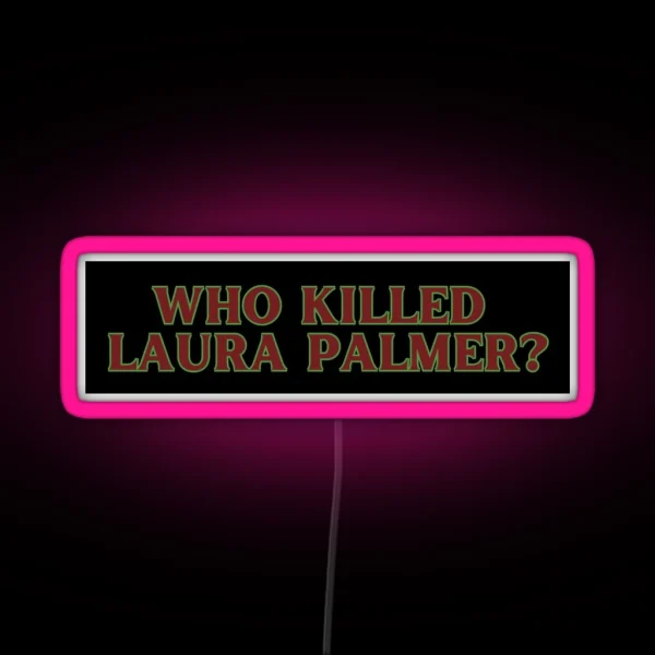 Laura Palmer Bumper Led RGB Neon Sign