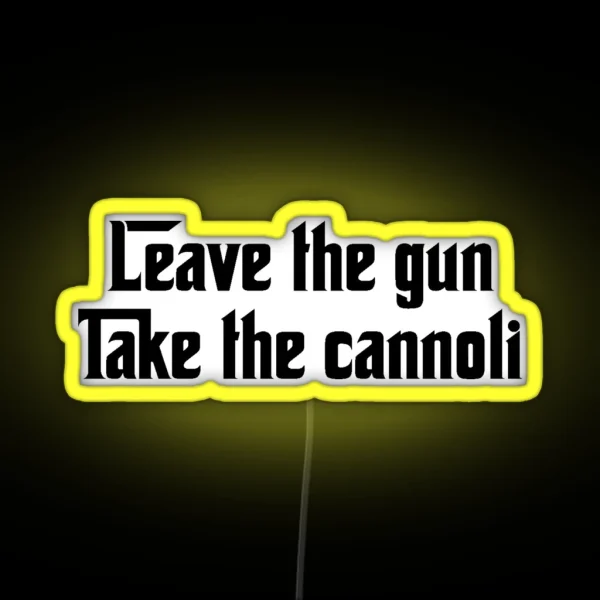 Leave The Gun Take The Cannoli RGB Neon Sign