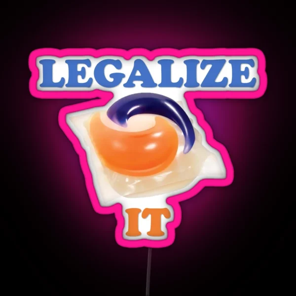 Legalize It Tide Pods RGB Neon Sign