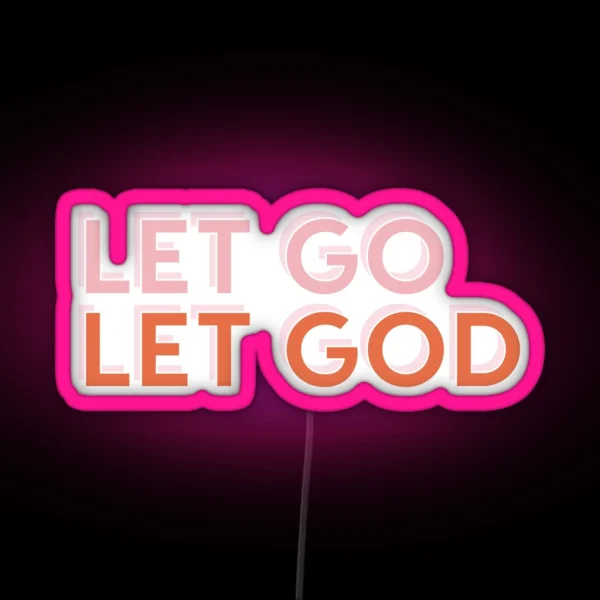 Let Go Let God RGB Neon Sign