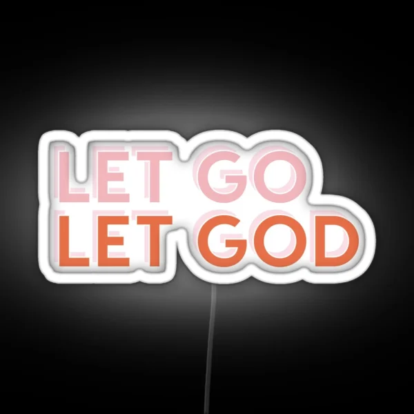 Let Go Let God RGB Neon Sign