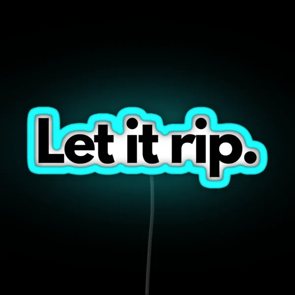 Let It Rip RGB Neon Sign